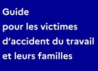 Guides pour les victimes d'accidents du travail et leurs familles (Aisne, Oise, Somme, Pas-de-Calais, Nord)