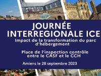 Journée interrégionale de l'inspection contrôle enquête (ICE) à Amiens le 28 septembre 2023